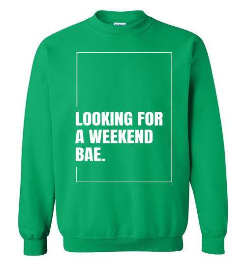 Looking For A Weekend Bae