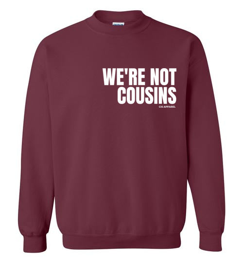 We're Not Cousins
