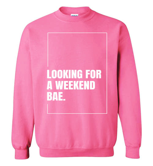 Looking For A Weekend Bae