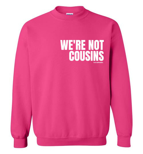 We're Not Cousins
