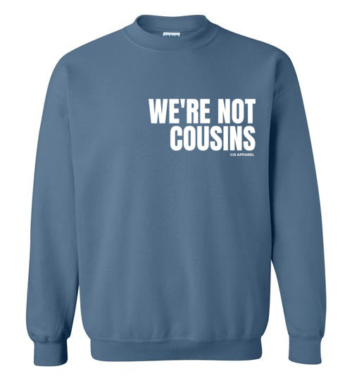 We're Not Cousins