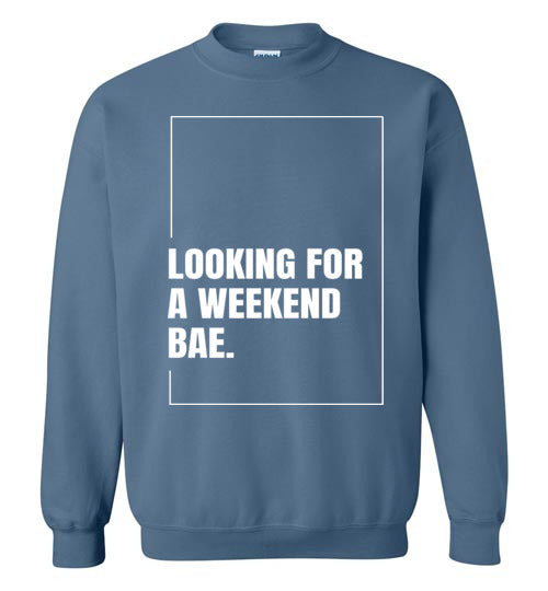 Looking For A Weekend Bae