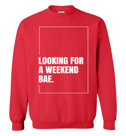 Looking For A Weekend Bae