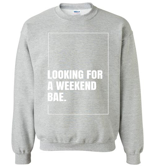 Looking For A Weekend Bae