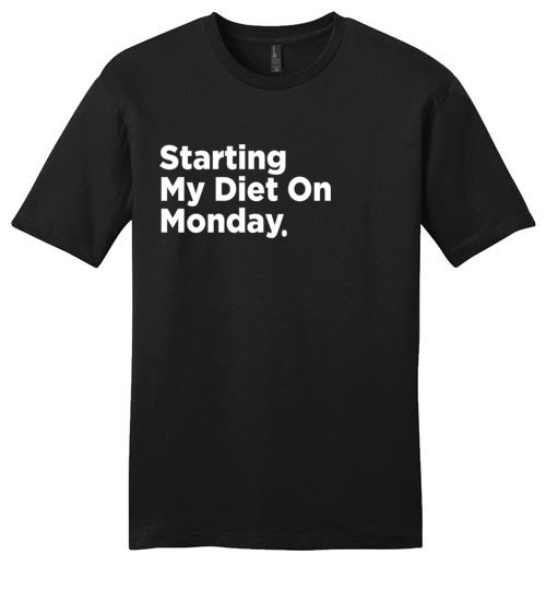 Starting My Diet On Monday (Unisex)