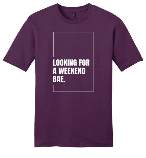 Looking For A Weekend Bae