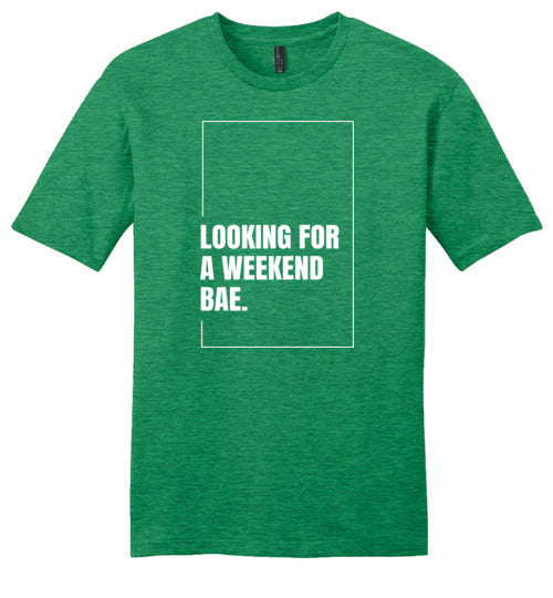 Looking For A Weekend Bae