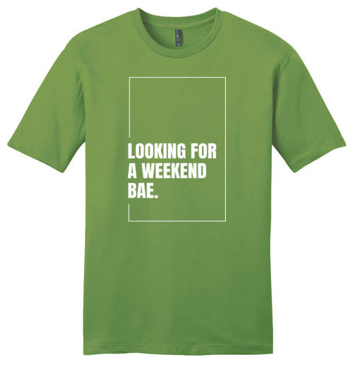 Looking For A Weekend Bae