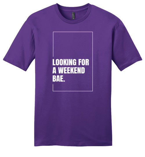 Looking For A Weekend Bae
