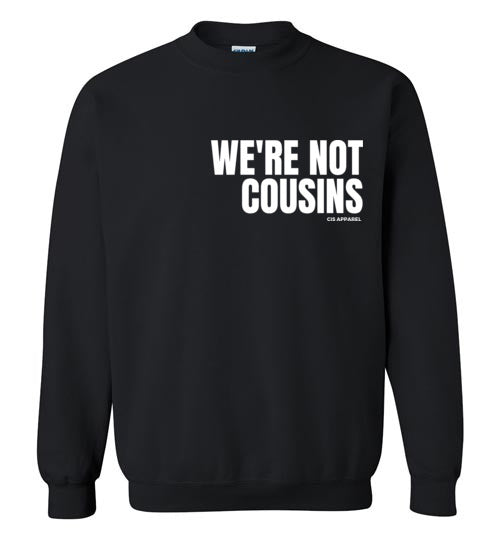 We're Not Cousins